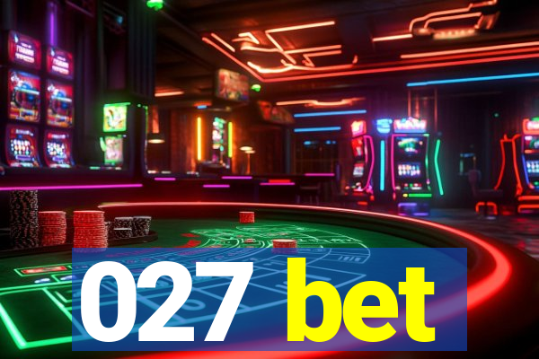 027 bet